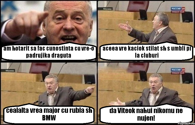 am hotarit sa fac cunostinta cu vre-o padrujika draguta aceea vre kaciok stilat sh s umbli pi la cluburi cealalta vrea major cu rubla sh BMW da Viteok nahui nikomu ne nujen!, Комикс Жириновский