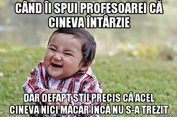 când îi spui profesoarei că cineva întârzie dar defapt stii precis că acel cineva nici măcar încă nu s-a trezit, Мем   little evil