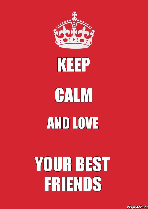 KEEP CALM AND LOVE YOUR BEST FRIENDS, Комикс Keep Calm 3