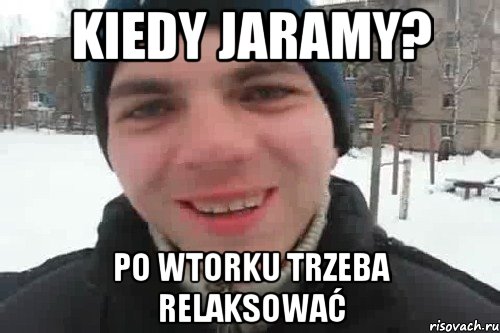 Kiedy jaramy? Po wtorku trzeba relaksować, Мем Чувак это рэпчик