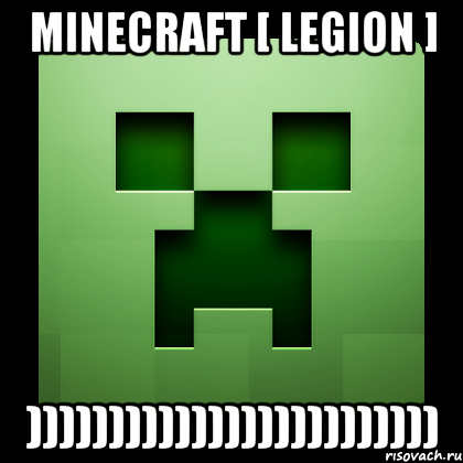 Minecraft [ LEGioN ] )))))))))))))))))))))))))