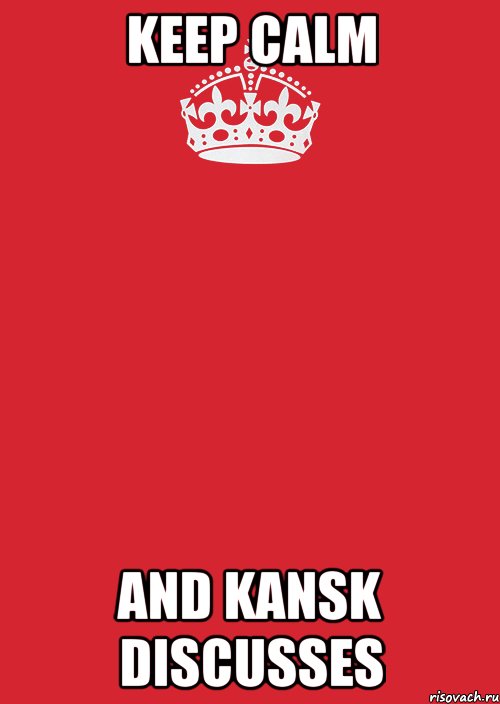 KEEP CALM And KANSK DISCUSSES, Комикс Keep Calm 3