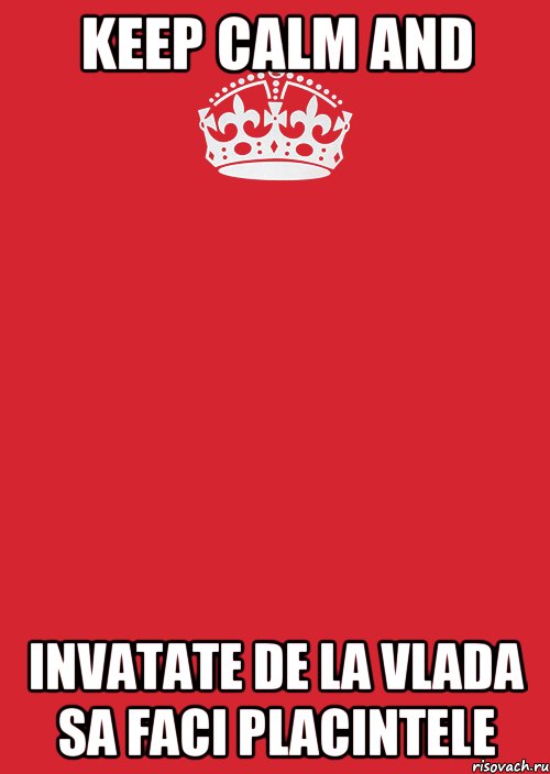 Keep calm and Invatate de la Vlada sa faci placintele, Комикс Keep Calm 3