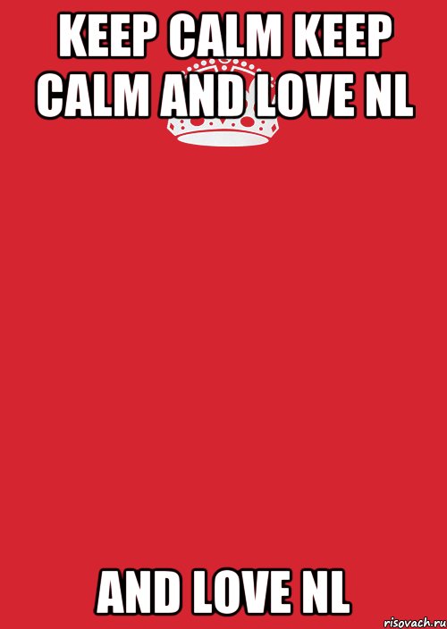 KEEP CALM KEEP CALM AND LOVE NL AND LOVE NL, Комикс Keep Calm 3