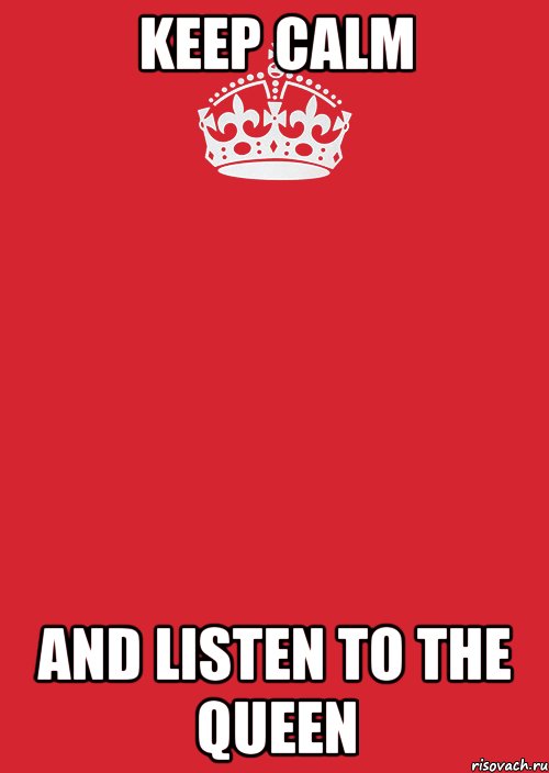 Keep calm And listen to the queen, Комикс Keep Calm 3