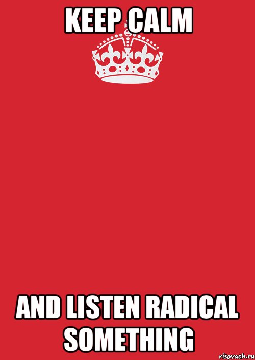 Keep Calm and listen Radical Something, Комикс Keep Calm 3