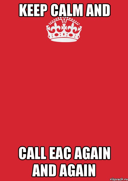 KEEP CALM AND CALL EAC AGAIN AND AGAIN, Комикс Keep Calm 3