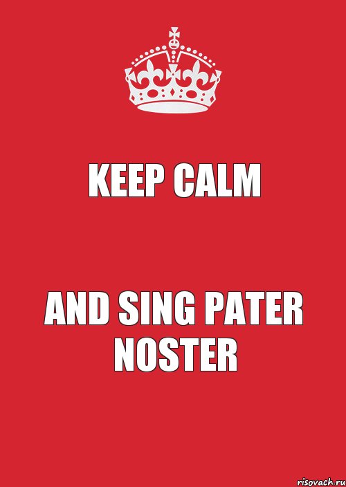 KEEP CALM and sing Pater Noster, Комикс Keep Calm 3