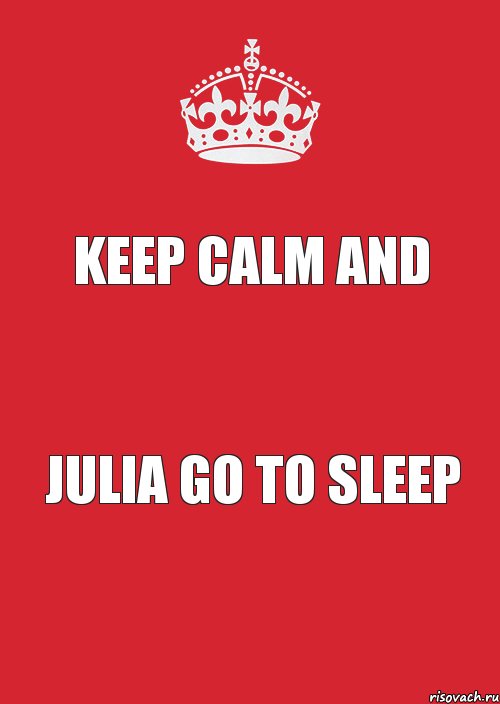 Keep Calm and Julia go to sleep, Комикс Keep Calm 3