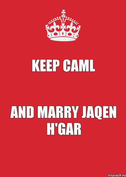 Keep Caml And marry Jaqen H'gar, Комикс Keep Calm 3