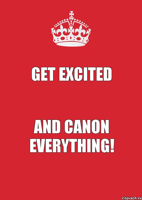 Get Excited And Canon everything!, Комикс Keep Calm 3