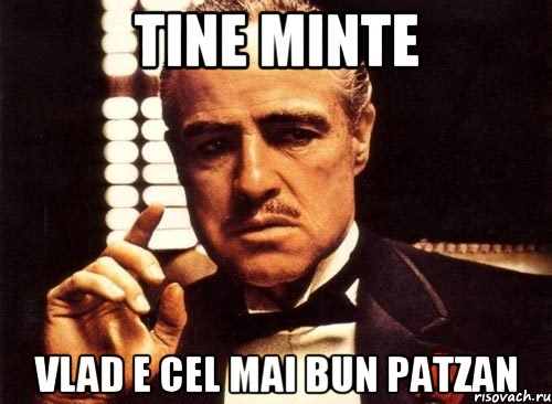 Tine minte Vlad e cel mai bun patzan, Мем крестный отец