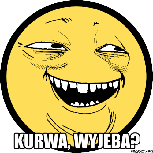  kurwa, Wyjeba?, Мем Пека фейс