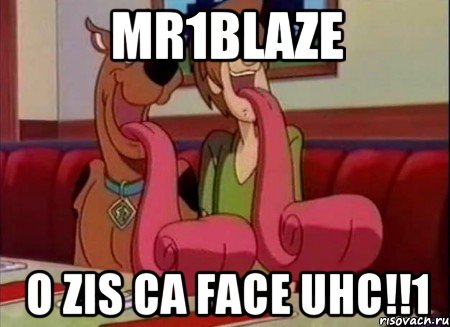 Mr1Blaze o zis ca face UHC!!1, Мем Скуби ду