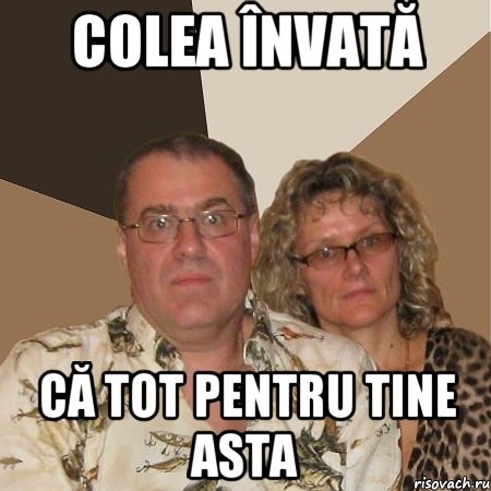 Colea învată Că tot pentru tine asta, Мем  Злые родители