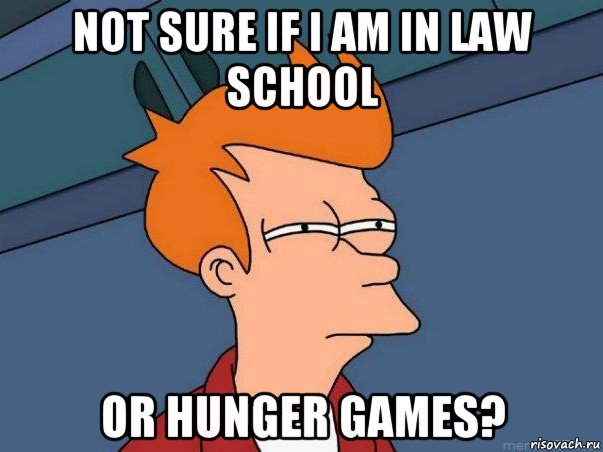 not sure if i am in law school or hunger games?, Мем  Фрай (мне кажется или)