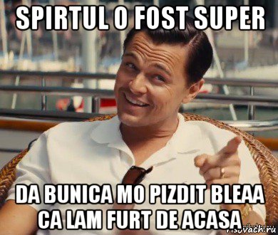 spirtul o fost super da bunica mo pizdit bleaa ca lam furt de acasa, Мем Хитрый Гэтсби