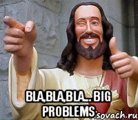  Bla,bla,bla... Big problems, Мем Иисус