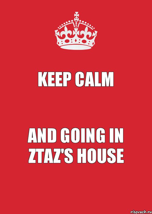 Keep Calm And going in Ztaz's house, Комикс Keep Calm 3