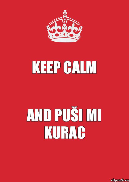 keep calm and puši mi kurac, Комикс Keep Calm 3