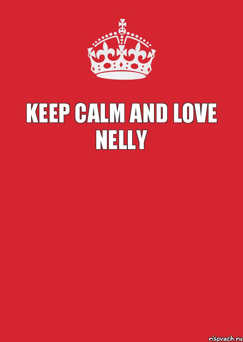 Keep calm and love Nelly , Комикс Keep Calm 3