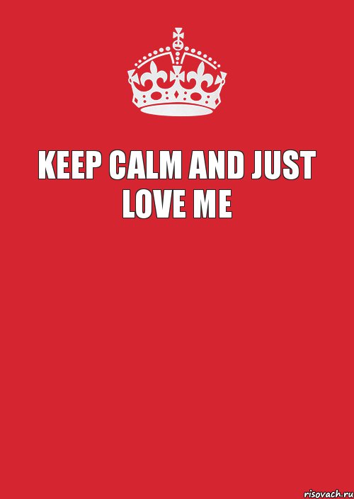 keep calm and just love me , Комикс Keep Calm 3