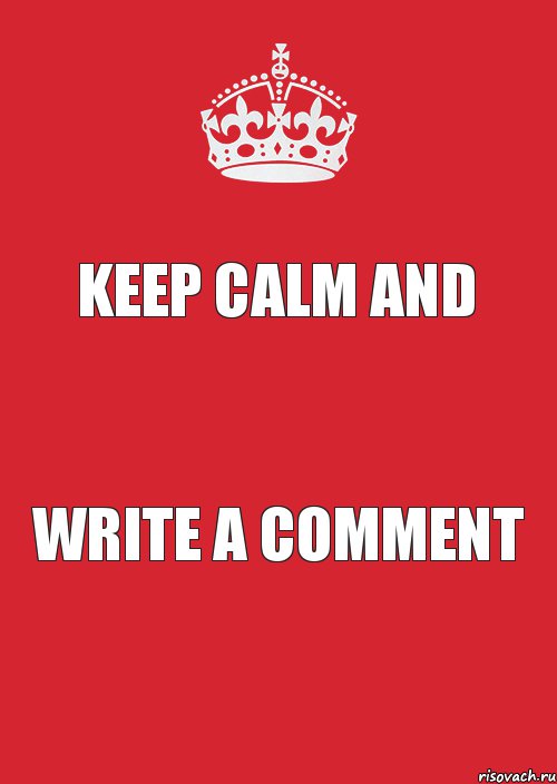 keep calm and Write a comment, Комикс Keep Calm 3