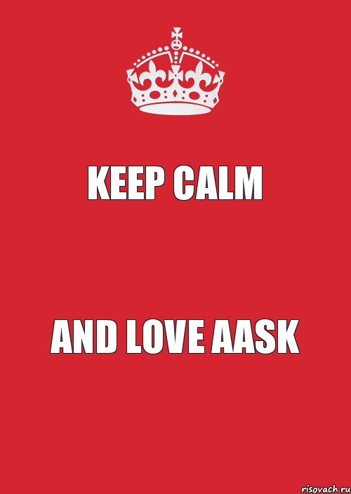 KEEP CALM AND LOVE AASK, Комикс Keep Calm 3