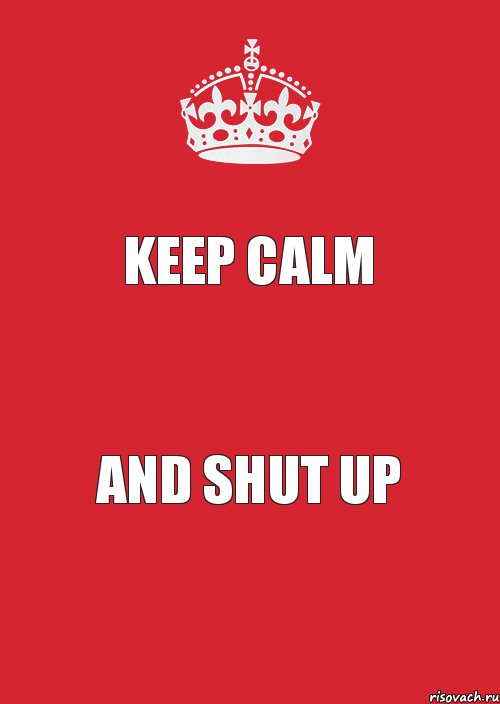 KEEP CALM AND SHUT UP, Комикс Keep Calm 3