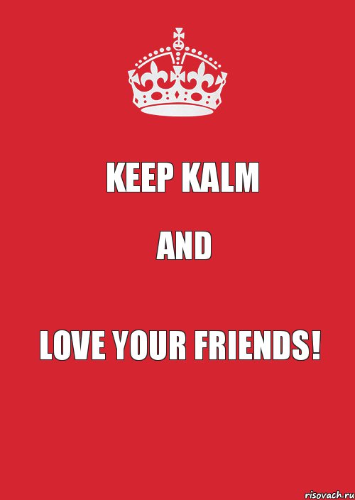 KeeP KalM And Love Your Friends!, Комикс Keep Calm 3