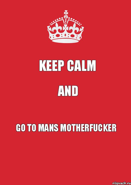 Keep Calm and go to mans motherfucker, Комикс Keep Calm 3