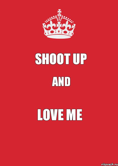 Shoot Up and love me, Комикс Keep Calm 3