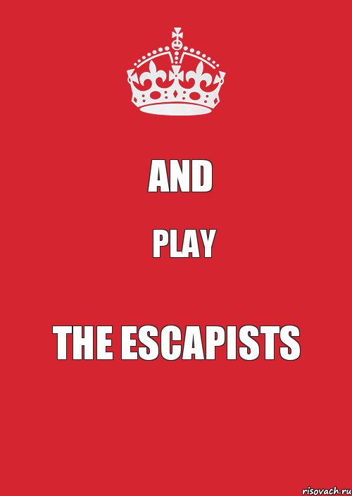 And play The Escapists, Комикс Keep Calm 3