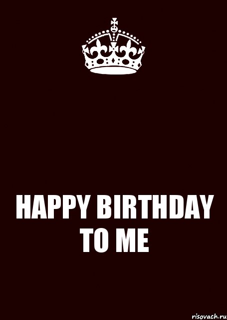  HAPPY BIRTHDAY TO ME, Комикс keep calm