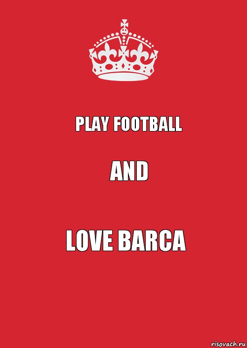 Play Football And love Barca, Комикс Keep Calm 3