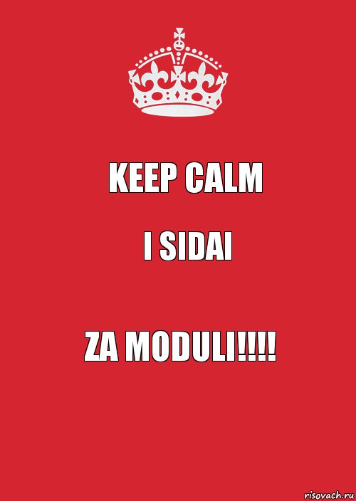 Keep calm i sidai ZA MODULI!!!!, Комикс Keep Calm 3