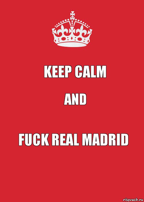 keep calm and fuck real madrid, Комикс Keep Calm 3