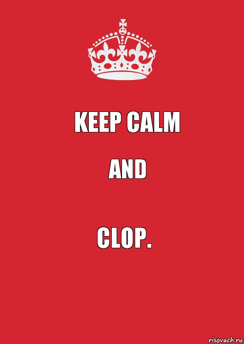 KEEP CALM AND CLOP., Комикс Keep Calm 3