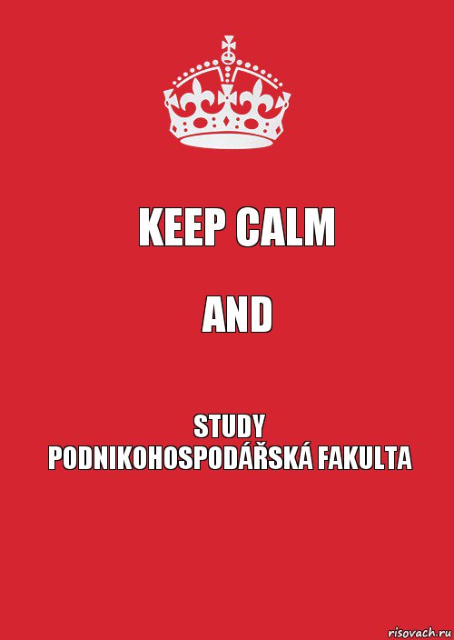 keep calm and Study
podnikohospodářská fakulta, Комикс Keep Calm 3