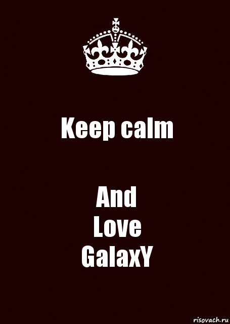 Keep calm And
Love
GalaxY, Комикс keep calm