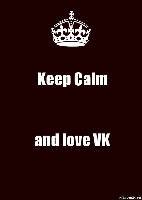 Keep Calm and love VK