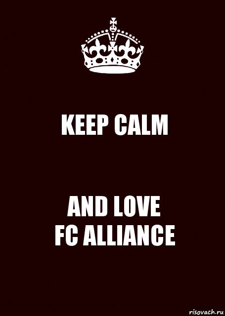 KEEP CALM AND LOVE
FC ALLIANCE