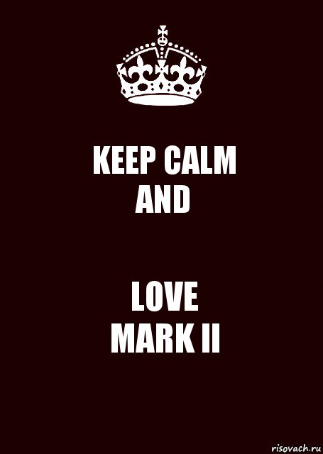 KEEP CALM
AND LOVE
MARK ll, Комикс keep calm