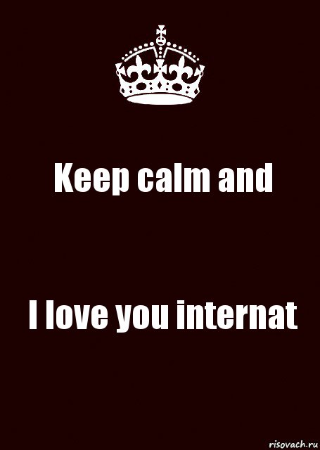 Keep calm and I love you internat