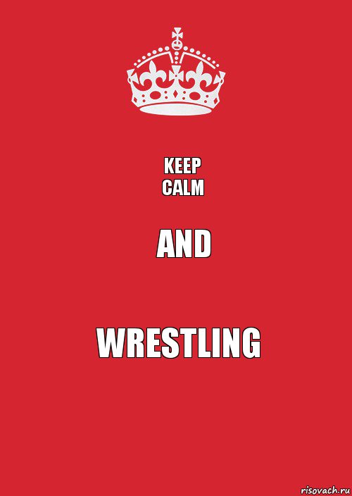 keep
calm and wrestling, Комикс Keep Calm 3