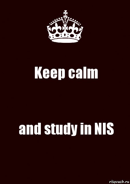 Keep calm and study in NIS