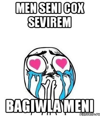 Men seni cox sevirem Bagiwla Meni, Мем Влюбленный