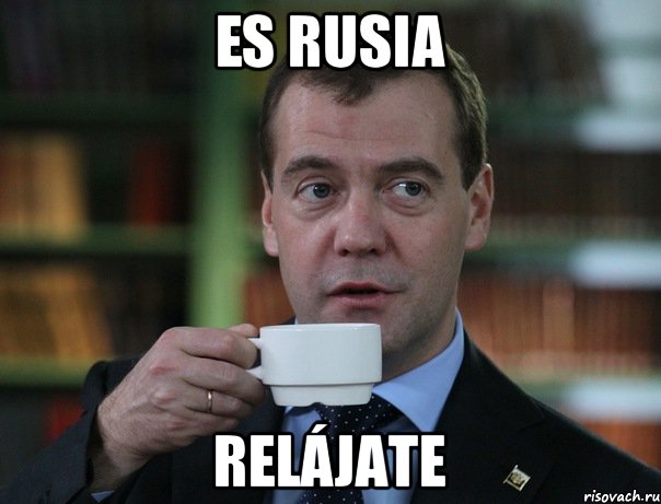 Es Rusia Relájate, Мем Медведев спок бро