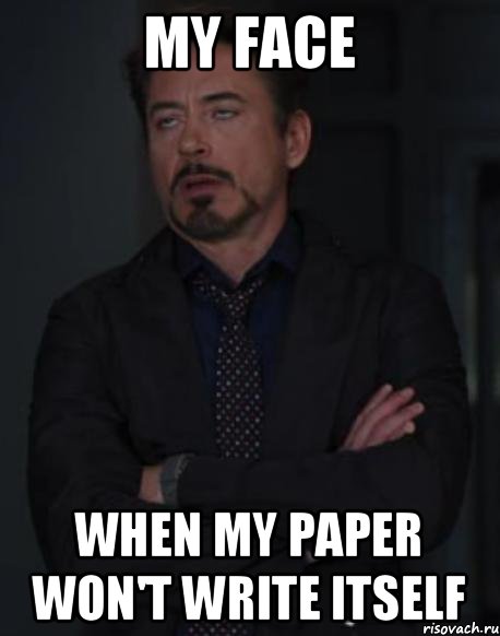 My face when my paper won't write itself, Мем твое выражение лица