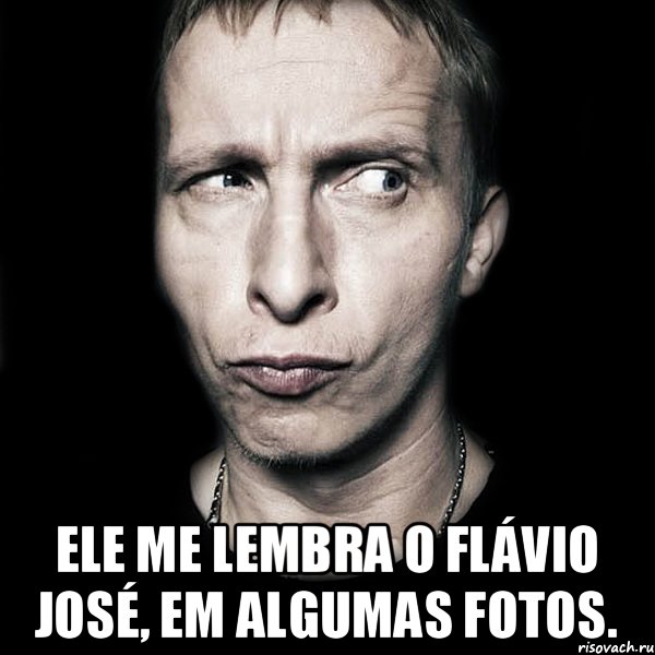  Ele me lembra o Flávio José, em algumas fotos., Мем  Типичный Охлобыстин